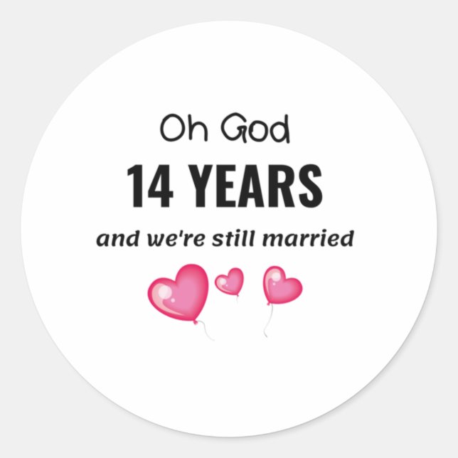 14th Wedding Anniversary Funny Gift for Him or Her Classic Round Sticker (Front)