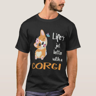 150 Life's Just Better With A Corgi T-Shirt