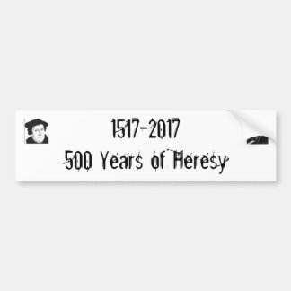 1517-2017500 Years of Heresy Bumper Sticker