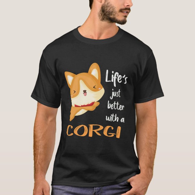 155 Life's Just Better With A Corgi T-Shirt (Front)