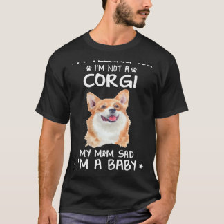 159 I'm Telling You I'm Not A Corgi T-Shirt