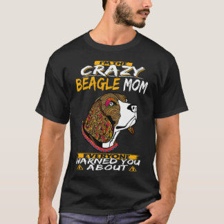 159 I'm The Crazy Beagle Mom T-Shirt