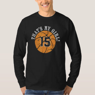 15 Basketball Player Thats My Girl Cheer Mom Dad T T-Shirt