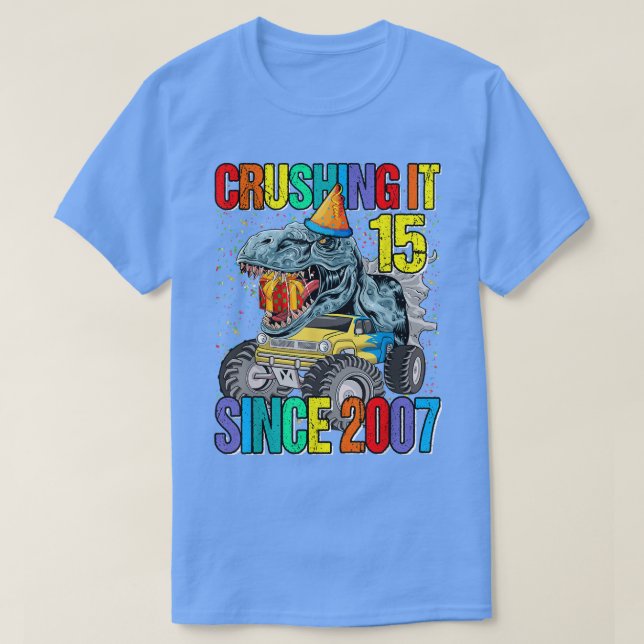 15 Crushing It Since 2007 Monster Truck Dinosaur  T-Shirt (Design Front)