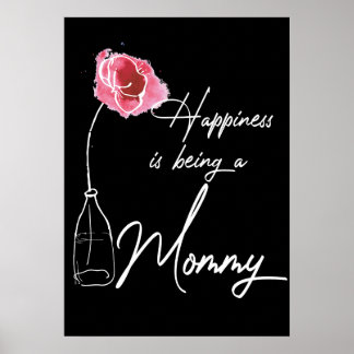 15 Happiness Is Being A Momm For Mom Floral Poster