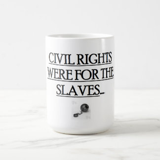 15 oz. Coffee Mug w/ CIVIL RIGHTS WERE FOR