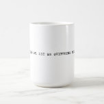15 Oz. Hold On, Let Me Overthink This Coffee Mug at Zazzle