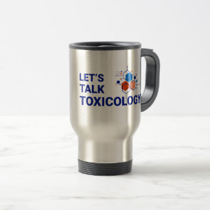 15 oz Travel/Commuter Mug-Let's Talk Toxicology Travel Mug