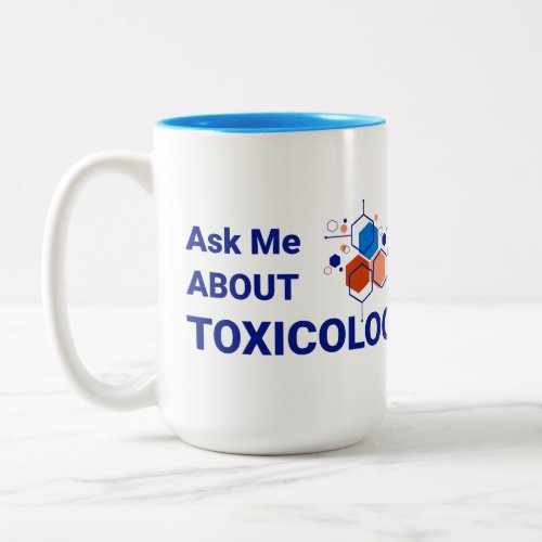 15 oz Two_Tone Mug _ Ask Me About Toxicology