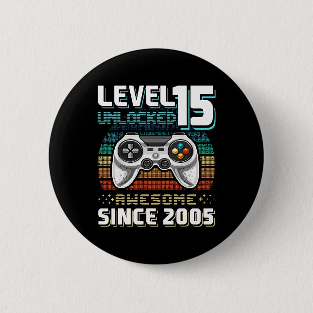 15 Unlocked Awesome 2005 Video Game 15th Birthday  Button (Front)