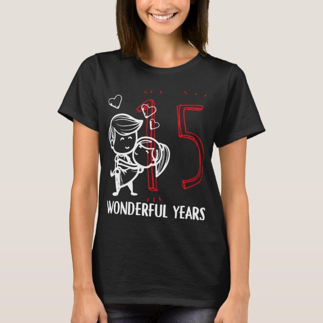 15 Wonderful Years. 15th Wedding Anniversary T-Shirt (Front)