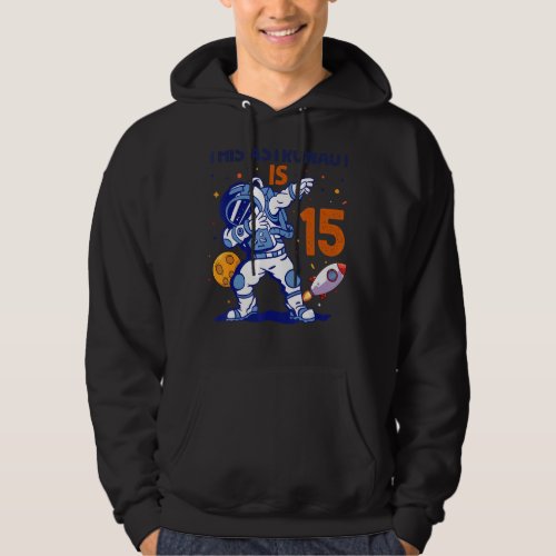 15 Year Old Astronaut Space Planet 15th Birthday T Hoodie
