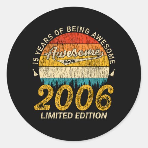 15 Year Old Bday 2006 Awesome Since 15th Birthday Classic Round Sticker
