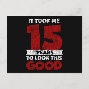 15 Year Old Bday Took Me Look Good 15th Birthday Postcard