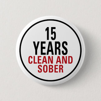 15 Years Clean and Sober Pinback Button