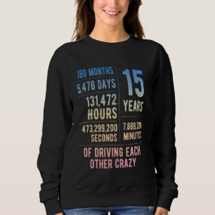 15 Years Married Funny 15th Wedding Anniversary Sweatshirt
