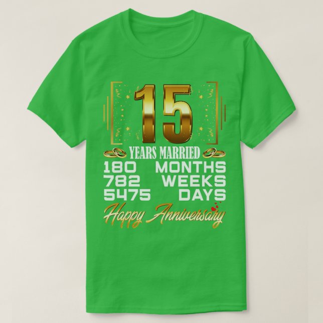 15 Years Married  Funny 15th Wedding Anniversary  T-Shirt (Design Front)