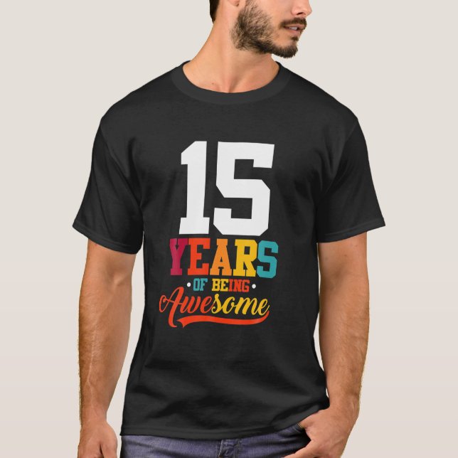 15 Years Of Being Awesome Gifts 15 Years Old 15th T-Shirt (Front)