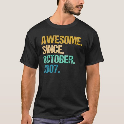 15 Years Old  Awesome Since October 2007 15th Birt T_Shirt