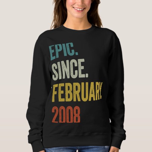 15 Years Old Epic Since February 2008 15th Birthda Sweatshirt