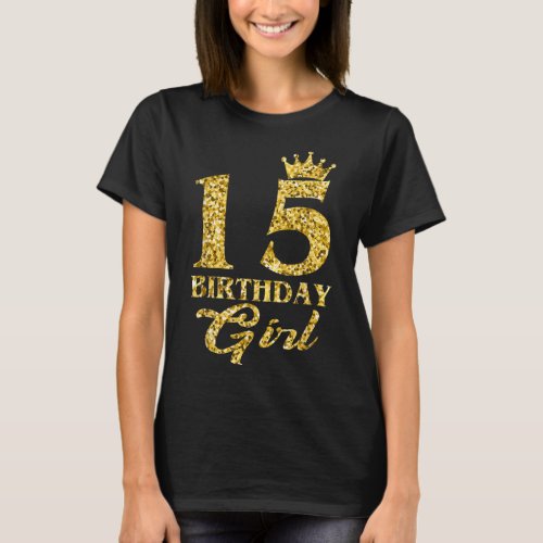 15 Years Old Gift 15th Birthday Girl Queen Women c T_Shirt