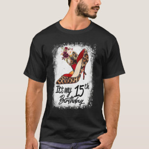 15 Years Old High Heels Leopard It's My 15th Birth T-Shirt