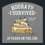 15 Years on the Job 15th Work Anniversary Door Sign<br><div class="desc">Hooray! I survived 15 years on the job. This funny design is the perfect gift for any employee celebrating 15 years of service. Features a melting,  deflated,  stressed out cake with the words "Good job,  buddy." A great employee appreciation gift!</div>