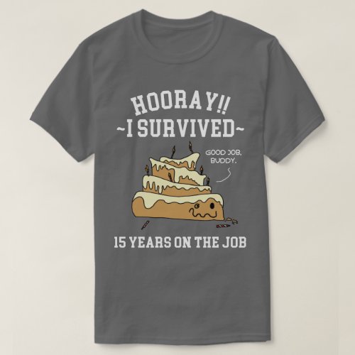 15 Years on the Job 15th Work Anniversary T_Shirt