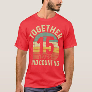 15 Years Together 15th Wedding Anniversary For Hus T-Shirt