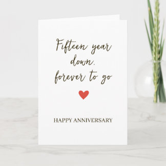 15st Anniversary – Fifteen Year Down Forever to Go Card