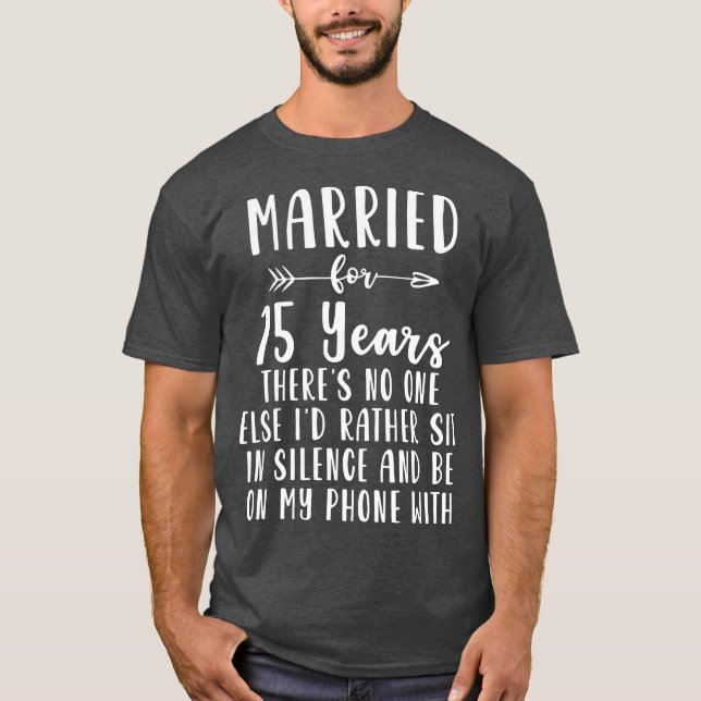 15th 15 year Wedding Anniversary Gift Like Wife T-Shirt (Front)