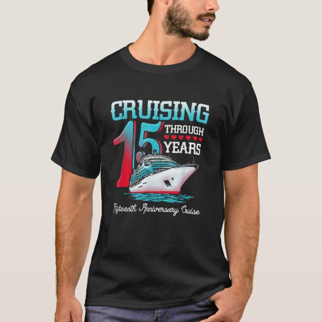 15th Anniversary Cruise Cruising Through 15 Years  T-Shirt (Front)