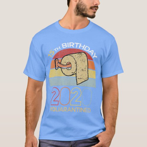 15th Birthday 2020 Quarantined Social Distancing F T_Shirt