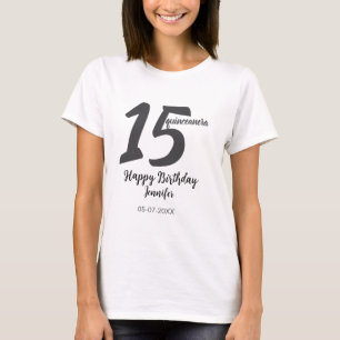 15th birthday add name date year black template go T-Shirt
