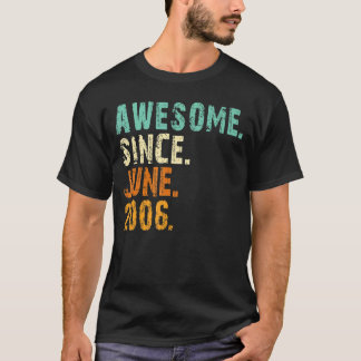 15th Birthday Awesome Since June 2006 15 Yrs Old D T-Shirt