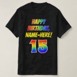 [ Thumbnail: 15th Birthday — Bold, Fun, Rainbow 15, Custom Name T-Shirt ]