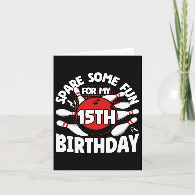 15th Birthday Bowling Spare Some Fun 15 Years Birt Card (Front)