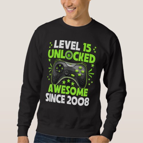 15th Birthday Boy Level 15 Unlocked Awesome 2008 V Sweatshirt