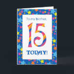 15th Birthday Card for Brother, Stripes and Stars<br><div class="desc">A bright and colorful 15th Birthday Card for a Brother,  with striped numbers and a starry border,  from a digital design by Judy Adamson. You can change the inside message if you wish.</div>