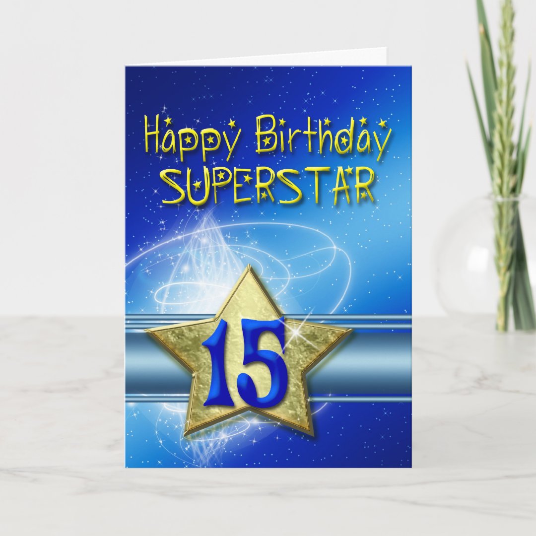 15th Birthday Card For Superstar Zazzle