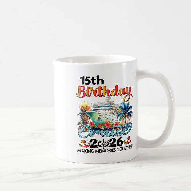 15th Birthday Cruise 2026 Family Cruise Vacation 1 Coffee Mug (Right)
