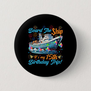 15th Birthday Cruise Vacation 15 Years Old Ship Lo Button