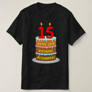 15th Birthday — Fun Cake & Candles, w/ Custom Name T-Shirt