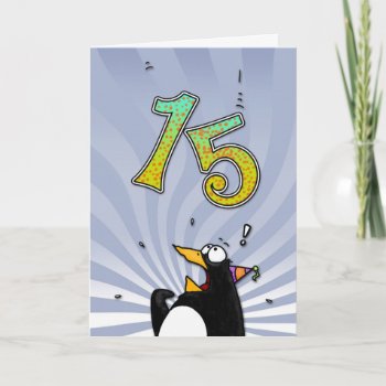 15th Birthday - Penguin Surprise Card by cfkaatje at Zazzle