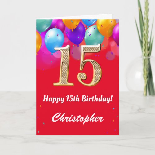15th Birthday Red and Gold Colorful Balloons Card