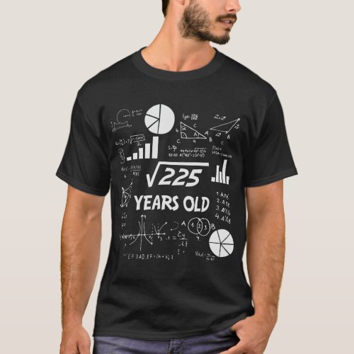 15th Birthday Square Root of 225 Math 15 Years Old T_Shirt