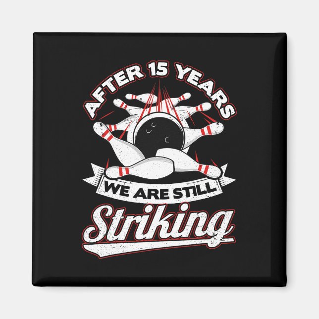 15th Wedding Anniversary Bowling Striking 15 Years Magnet (Front)