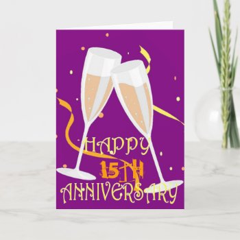 15th Wedding Anniversary Champagne Celebration Card by DatesDuJour at Zazzle