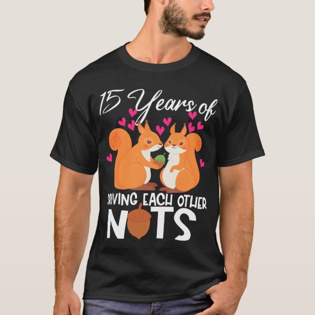 15th Wedding Anniversary Funny Gift Fifteen Years T-Shirt (Front)