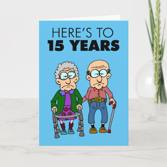 15th Wedding Anniversary Growing Old Card (Front)